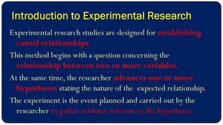Experimental Research Design - Meaning, Characteristics And Classification  | Ppt