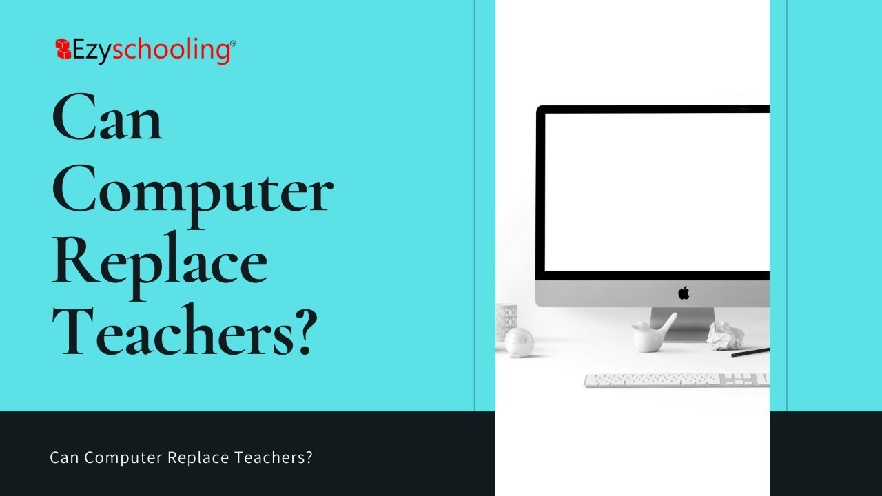 Teacher Cannot Be Replaced By Computer | Can Computer Replace Classroom  Teacher? | Ezyschooling - Youtube