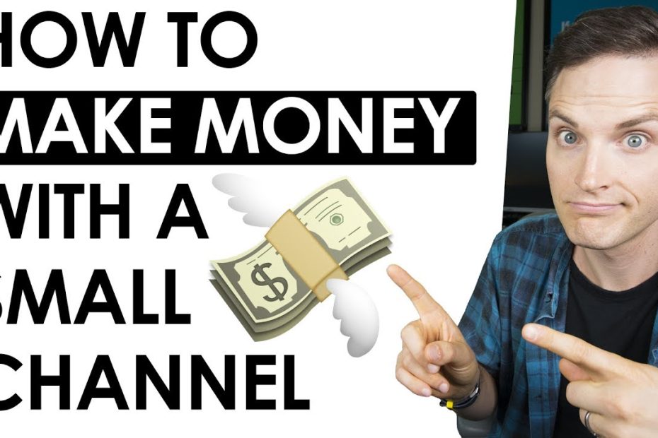 5 Ways To Make Money On Youtube With A Small Channel - Youtube